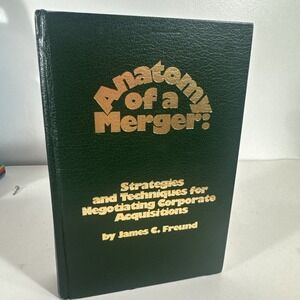 Anatomy‎ of a Merger: Strategies and Techniques for Negotiating Corporate...
